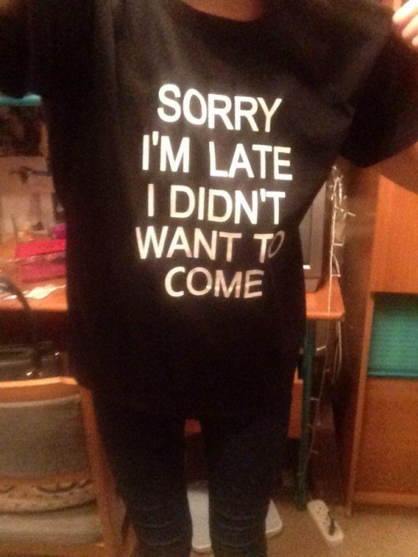 Sorry I'm Late T-Shirt - Image 4