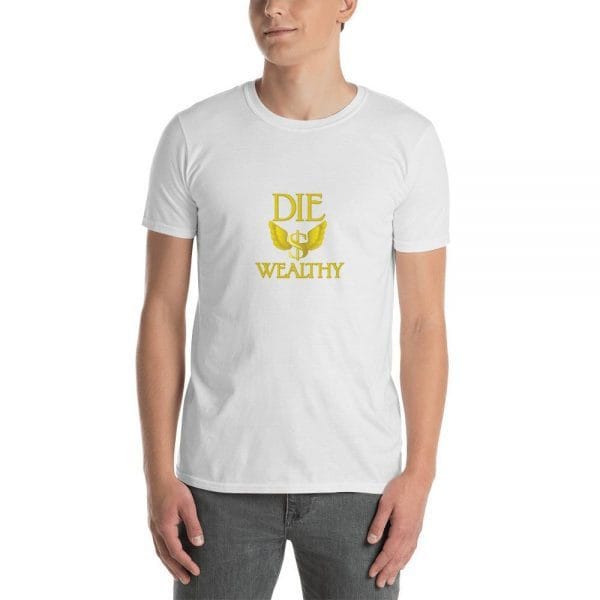 Die Wealthy - Short-Sleeve Unisex T-Shirt - Image 2